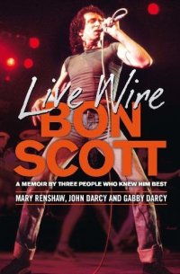 cover of the book Live wire : Bon Scott : a memoir by three of the people who knew him best