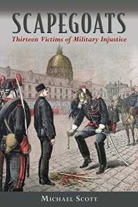 cover of the book Scapegoats : thirteen victims of military injustice