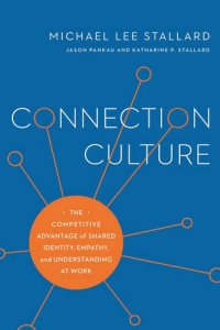 cover of the book Connection Culture: The Competitive Advantage of Shared Identity, Empathy, and Understanding at Work