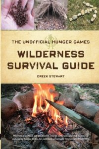 cover of the book The unofficial Hunger games wilderness survival guide