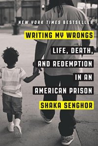 cover of the book Writing My Wrongs: Life, Death, and Redemption in an American Prison