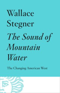 cover of the book The Sound of Mountain Water : The Changing American West