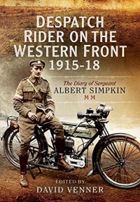 cover of the book Despatch rider on the Western Front 1915 - 18 : the diary of Sergeant Albert Simpkin MM