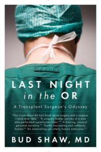 cover of the book Last Night in the OR : a Transplant Surgeon's Odyssey