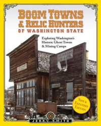 cover of the book Boom Towns & Relic Hunters of Washington State : Exploring Washington’s Historic Ghost Towns & Mining Camps