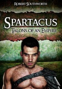 cover of the book Spartacus : Talons of an Empire