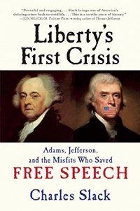 cover of the book Liberty's first crisis : Adams, Jefferson, and the misfits who saved free speech