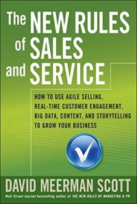 cover of the book The new rules of sales and service : how to use agile selling, real-time customer engagement, big data, content, and storytelling to grow your business