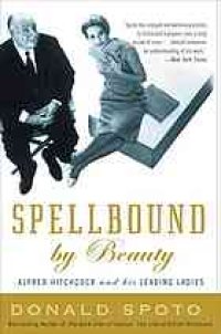 cover of the book Spellbound by beauty : Alfred Hitchcock and his leading ladies