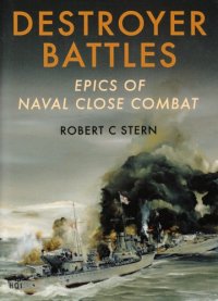 cover of the book Destroyer battles : epics of naval close combat