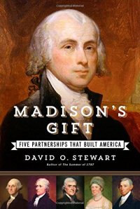 cover of the book Madison's gift : five partnerships that built America