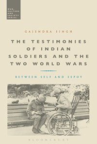 cover of the book The testimonies of Indian soldiers and the two world wars : between self and sepoy