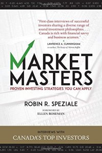 cover of the book Market masters : proven investing strategies you can apply : interviews with Canada's top investors