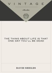 cover of the book The thing about life is that one day you'll be dead