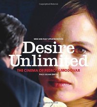 cover of the book Desire Unlimited: The Cinema of Pedro Almodovar, 3rd Edition