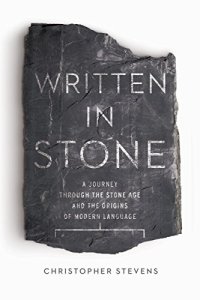 cover of the book Written in Stone: An Entertaining Time-Travelling Jaunt Through the Stone Age Origins of Our Modern-Day Language