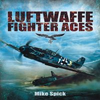 cover of the book Luftwaffe fighter aces : the Jagdflieger and their combat tactics and techniques