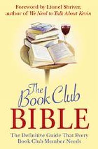 cover of the book The book club bible : the definitive guide that every book club member needs