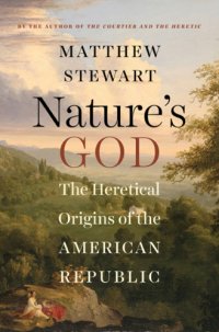 cover of the book Nature's God: The Heretical Origins of the American Rlic