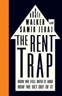 cover of the book The rent trap : how we fell into it and how we get out of it