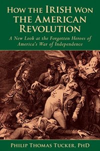 cover of the book How the Irish won the American Revolution : a new look at the forgotten heroes of America's War of Independence