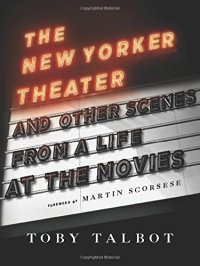 cover of the book The New Yorker Theater and Other Scenes from a Life at the Movies