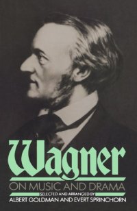 cover of the book Wagner on Music and Drama: A Compendium of Richard Wagner’s Prose Works