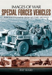 cover of the book Special forces vehicles : 1940 to the present day : rare photographs from wartime archives