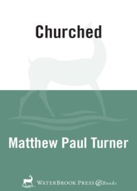 cover of the book Churched : one kid's journey toward God despite a holy mess