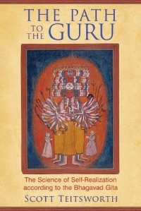 cover of the book The path to the guru : the science of self-realization according to the Bhagavad Gita