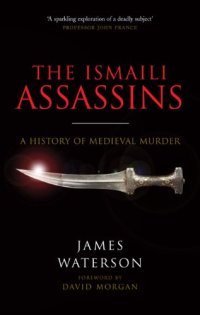 cover of the book The Ismaili assassins : a history of medieval murder