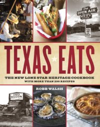 cover of the book Texas eats : the new Lone Star heritage cookbook, with more than 200 recipes