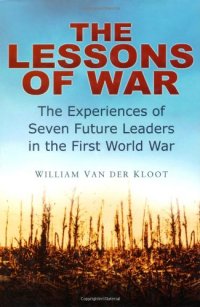 cover of the book The Lessons of War : the Experiences of Seven Future Leaders in the First World War