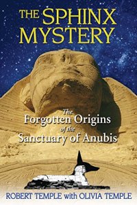 cover of the book The Sphinx mystery : the forgotten origins of the sanctuary of Anubis