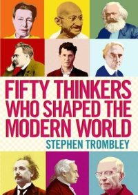 cover of the book Fifty thinkers who shaped the modern world