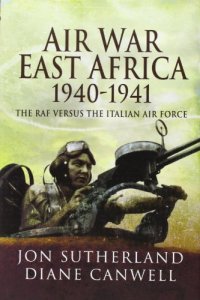 cover of the book Air War in East Africa 1940-41: The RAF Versus the Italian Air Force