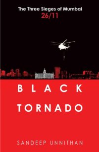 cover of the book Black Tornado: The Military Operations of 26/11 Black Tornado: The Three Sieges of Mumbai