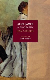 cover of the book Alice James : a biography