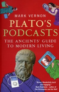 cover of the book Plato's podcasts : the ancients' guide to modern living