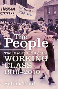 cover of the book The people : the rise and fall of the working class, 1910-2010