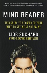 cover of the book Mind reader : unlocking the power of your mind to get what you want