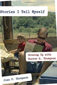 cover of the book Stories I tell myself : growing up with Hunter S. Thompson