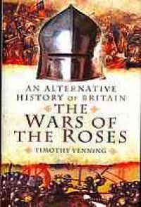 cover of the book An Alternative History of Britain : the War of the Roses