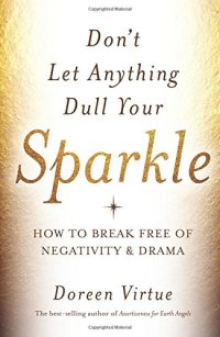 cover of the book Don't Let Anything Dull Your Sparkle: How to Break Free of Negativity and Drama