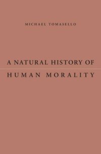 cover of the book A natural history of human morality