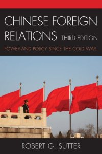 cover of the book Chinese Foreign Relations: Power and Policy Since the Cold War, 3rd Edition