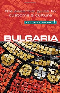 cover of the book Bulgaria - Culture Smart! : the Essential Guide to Customs & Culture