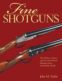 cover of the book Fine shotguns : the history, science, and art of the finest shotguns from around the world