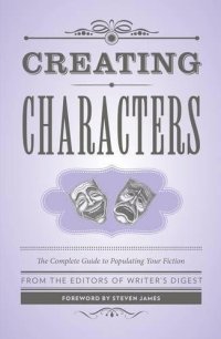 cover of the book Creating Characters: The Complete Guide to Populating Your Fiction