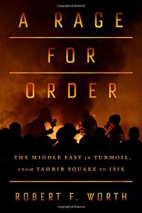 cover of the book A rage for order : the Middle East in turmoil, from Tahrir Square to ISIS